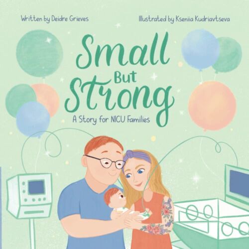 Small But Strong: A Story For Nicu Families