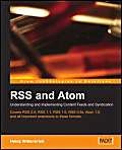 Rss And Atom: Understanding And Implementing Content Feeds And Syndication