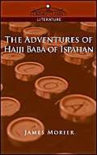 The Adventures Of Hajji Baba Of Ispahan