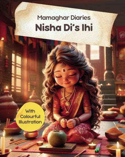 Mamaghar Diaries- Nisha Dis Ihi: A Series Of Childhood Stories From Nepal