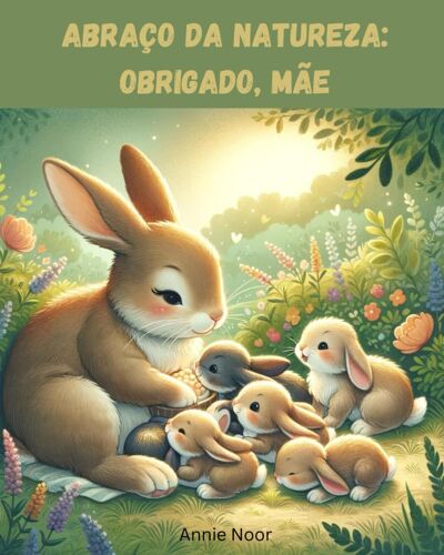 Abraço Da Natureza: Obrigado, Mãe