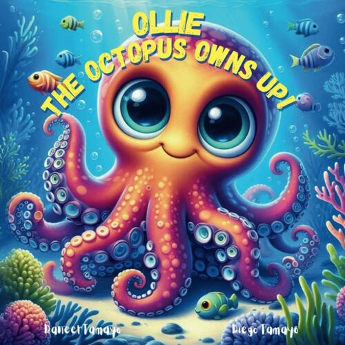 Ollie The Octopus Owns Up!: 1 (Ollie's Ocean Odyssey: A Series Of Undersea Adventures)