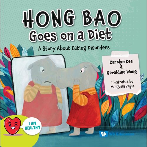Hong Bao Goes On A Diet: A Story About Eating Disorders: 0 (I Am Healthy)