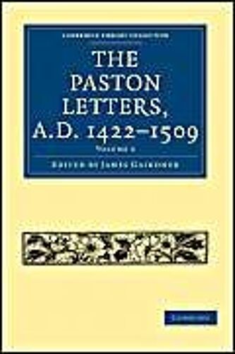 The Paston Letters, A.D. 1422 1509