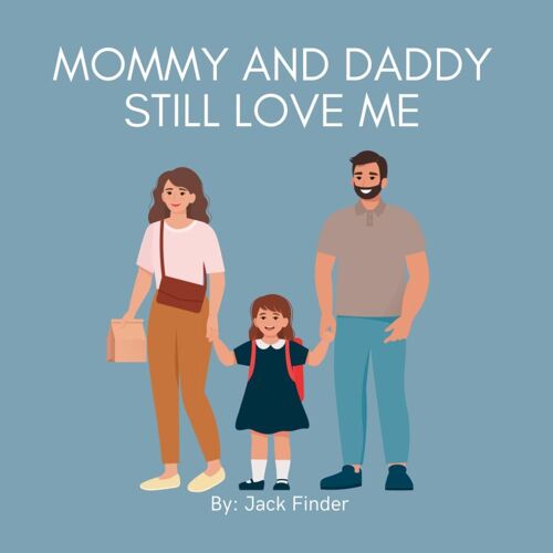 Mommy And Daddy Still Love Me
