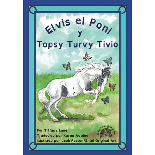 Elvis El Poni Y Topsy Turvy Tivio