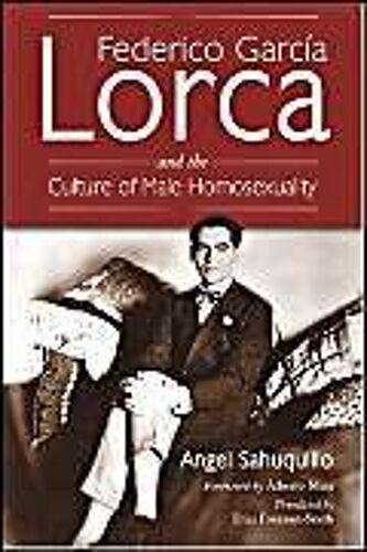 Federico Garcia Lorca And The Culture Of Male Homosexuality