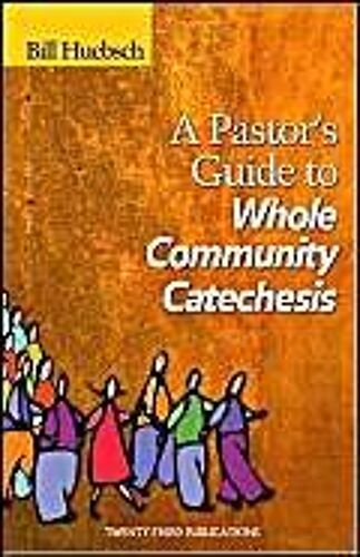A Pastor's Guide To Whole Community Catechesis