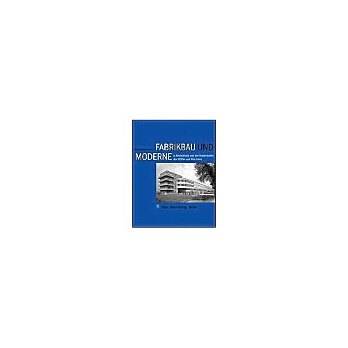 Fabrikbau Und Moderne In Deutschland Und Den Niederlanden Der 1920er Und 30er Jahre
