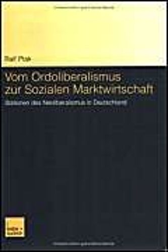 Vom Ordoliberalismus Zur Sozialen Marktwirtschaft