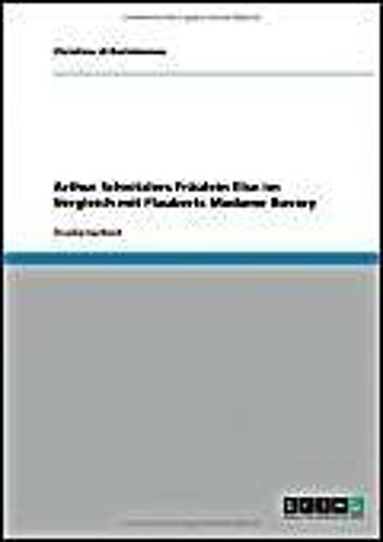 Arthur Schnitzlers Fräulein Else Im Vergleich Mit Flauberts Madame Bovary