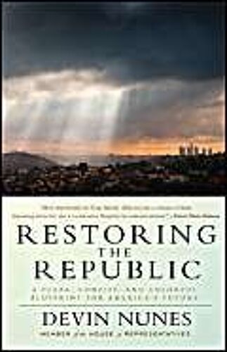 Restoring The Republic: A Clear, Concise, And Colorful Blueprint For America's Future