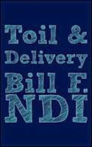 Toil And Delivery