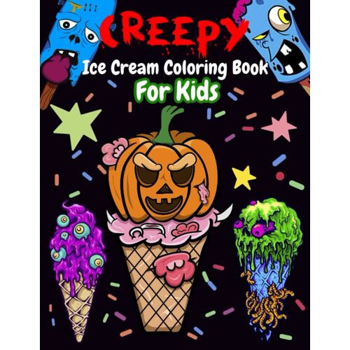 Creepy Ice Cream Coloring Book For Kids: A Cute Creepy Ice Cream Coloring Book With 25 Images