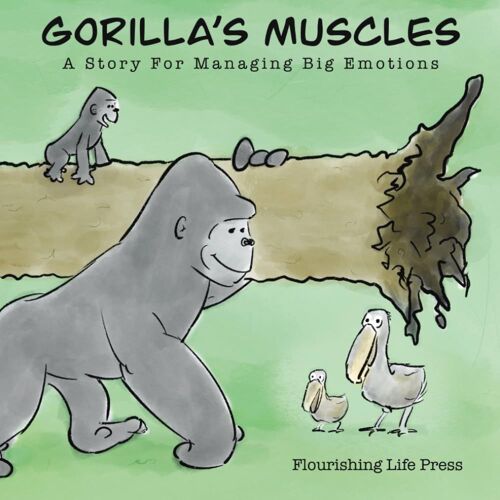 Gorillas Muscles: A Story For Managing Big Emotions