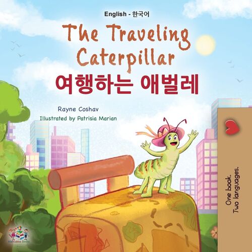 The Traveling Caterpillar (English Korean Bilingual Book For Kids)