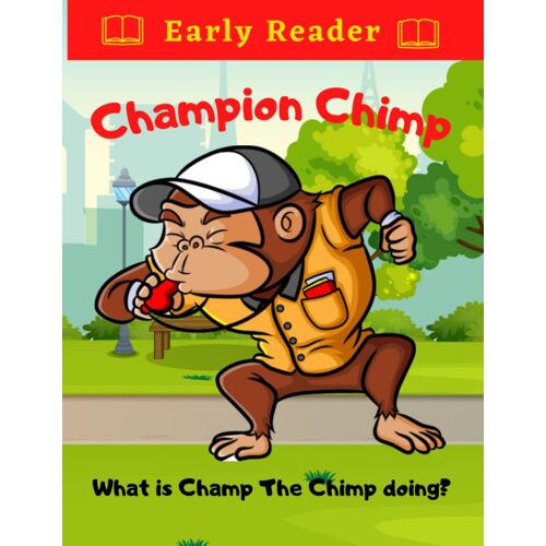 Champion Chimp What Is Champ The Chimp Doing?: Toddler Chimp Sporting Adventures For Early Readers