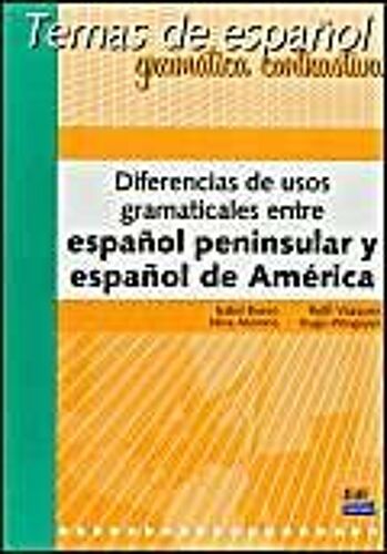 Diferencias De Usos Gramaticales Entre Español Peninsular Y Español De América