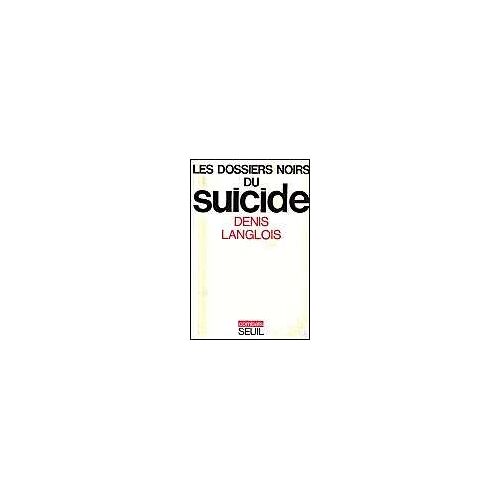 Les Dossiers Noirs Du Suicide