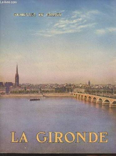 La Gironde - Richesses De France N°22, 2e Trim. 1955