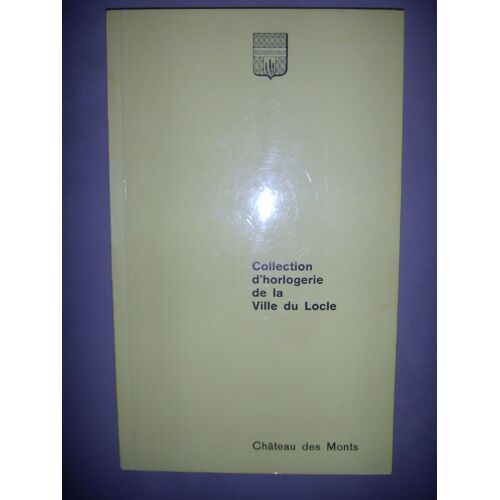 Suisse: Montres: Collection D'horlogerie De La Ville Du Locle, 1967