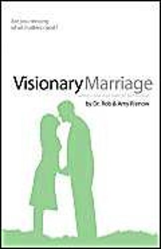 Visionary Marriage: Capture A God-Sized Vision For Your Marriage