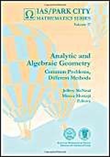 Analytic And Algebraic Geometry: Common Problems, Different Methods