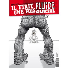 Il Etait Une Fois Fluide Glacial 69 - 1975-2015 Les 40 Ans