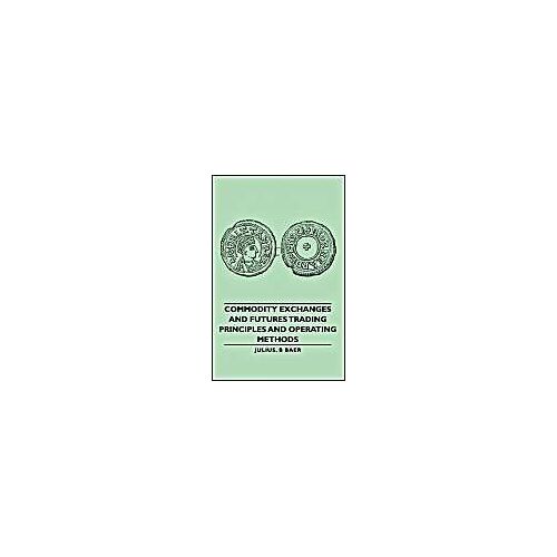 Commodity Exchanges And Futures Trading - Principles And Operating Methods