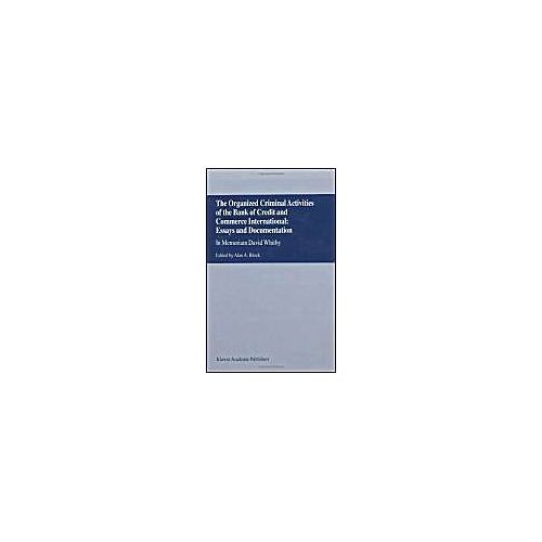 The Organized Criminal Activities Of The Bank Of Credit And Commerce International: Essays And Documentation