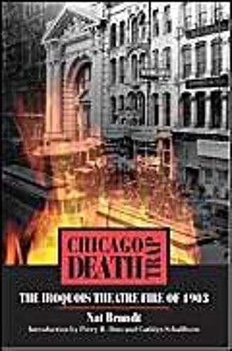 Chicago Death Trap: The Iroquois Theatre Fire Of 1903