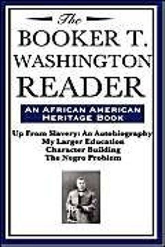 The Booker T. Washington Reader (An African American Heritage Book)
