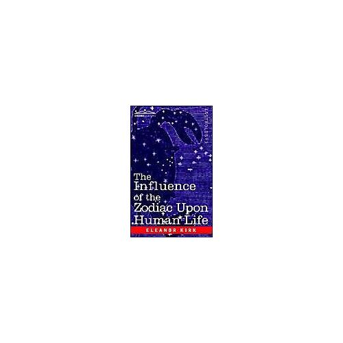 The Influence Of The Zodiac Upon Human Life