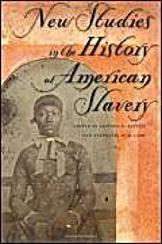 New Studies In The History Of American Slavery