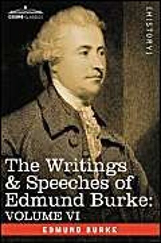The Writings & Speeches Of Edmund Burke