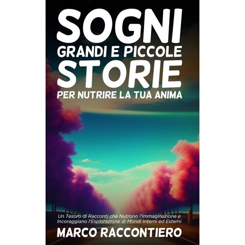 Sogni Grandi E Piccole Storie Per Nutrire La Tua Anima