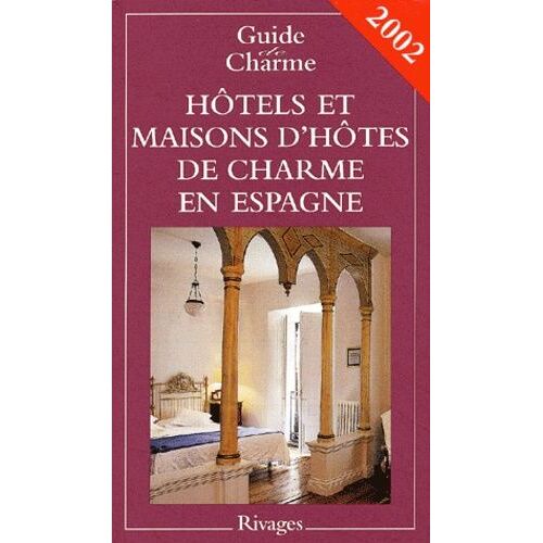 Hotels Et Maisons D'hotes De Charme En Espagne