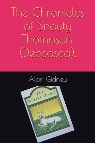 The Chronicles Of Snouty Thompson, (Deceased).