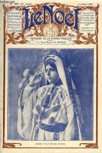 Le Noël N° 1859 - Impressions D Un Congrès Noeliste, L Eucharistie Par E. Duplessy, Les Dompteurs Par Henry Thétard, Fontcouverte Par Jean Lebrau, Marie Antoinette Lix Par Louise Zeys, Roselle (Suite)(...)