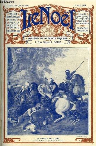 Le Noël N° 1763 - Les Petits États Par G. D Azambuja, L Hymne A L Arbre Par M. Barrère Affre, Pourquoi Les Oiseaux Chantent Par Jacques Delamain, Les Saintes Françaises Dans L Histoire Et Dans L Art :(...)