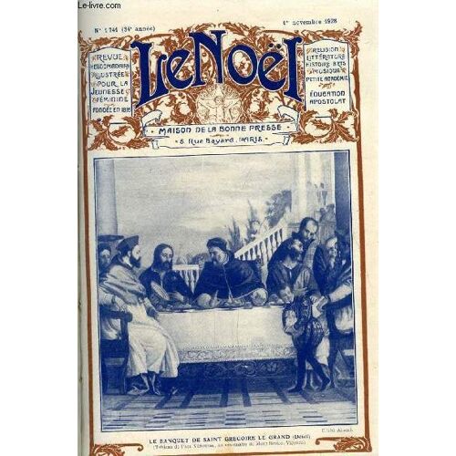 Le Noël N° 1741 - Mgr Le Gouaze, Mgr Heitz, Les Preceptes De La Morale (Suite) Par E. Duplessy, L Assaut Du Pole Sud Par L Abbé Th. Moreux, Le Mystère Divin Par Ernest Hello, Paul Louis Courier (Fin)(...)