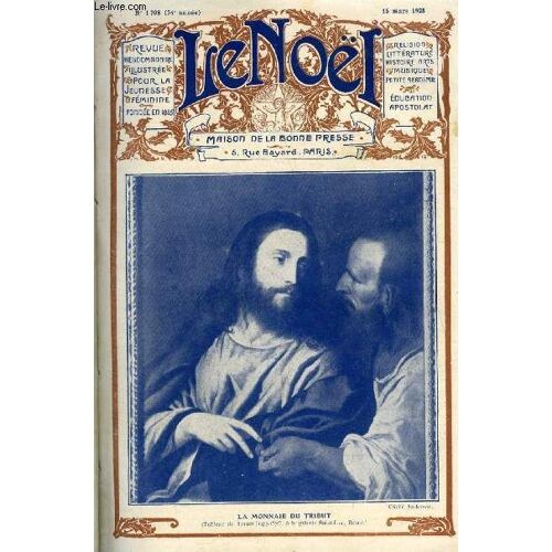 Le Noël N° 1708 - Les Choux Par M. Barrère Affre, Alice Munet, La Première Femme De Lettres En France Par H.A. Dourliac, Charles Marie De Weber Par J.M. Bouillat