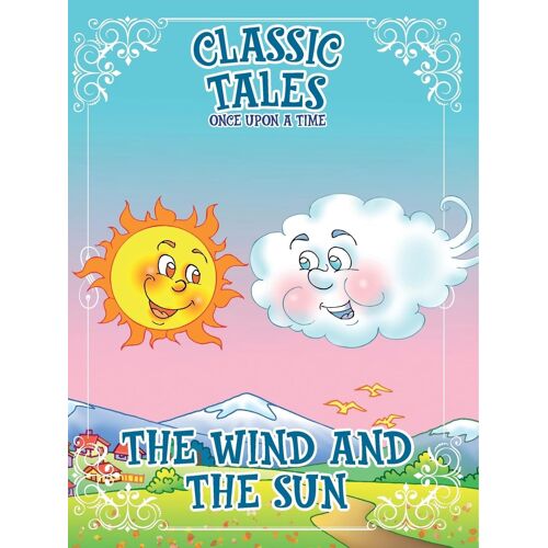 Classic Tales Once Upon A Time The Wind And The Sun