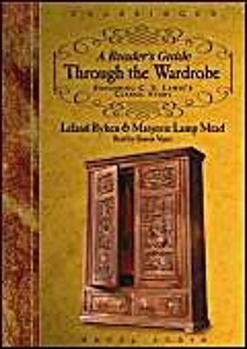 A Reader's Guide Through The Wardrobe: Exploring C.S. Lewis's Classic Story