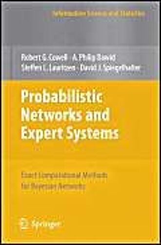 Probabilistic Networks And Expert Systems: Exact Computational Methods For Bayesian Networks