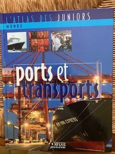 L'atlas Des Juniors / Monde : " Ports Et Transports " Editions Atlas Jeunesse