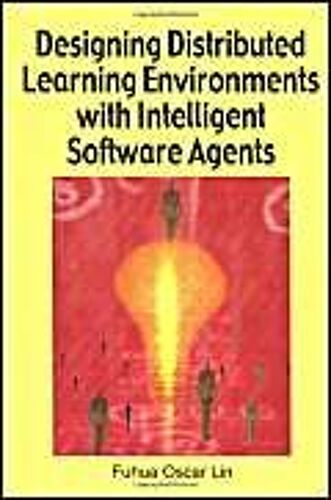 Designing Distributed Learning Environments With Intelligent Software Agents