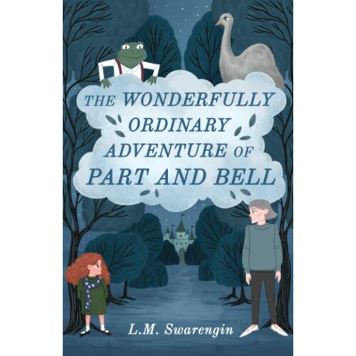 The Wonderfully Ordinary Adventure Of Part And Bell