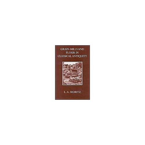 Grain-Mills And Flour In Classical Antiquity