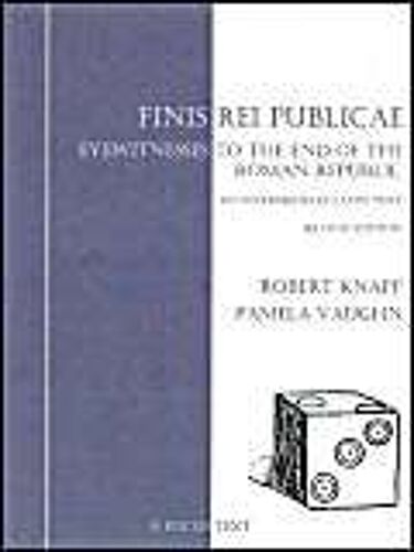 Finis Rei Publicae: Eyewitnesses To The End Of The Roman Republic